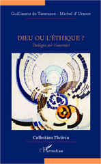 E-book, Dieu ou l'éthique? : Dialogue sur l'essentiel, d'Urance, Michel, L'Harmattan