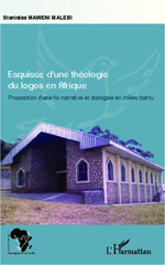 eBook, Esquisse d'une théologie du logos en Afrique : Proposition d'une foi narrative et dialogale en milieu bantu, L'Harmattan