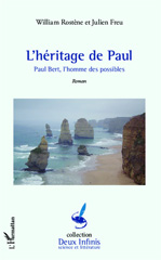 E-book, Héritage de Paul : Paul Bert, l'homme des possibles - Roman, Rostene, William, L'Harmattan