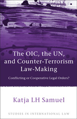 E-book, The OIC, the UN, and Counter-Terrorism Law-Making, Hart Publishing