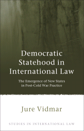 eBook, Democratic Statehood in International Law : The Emergence of New States in Post-Cold War Practice, Hart Publishing