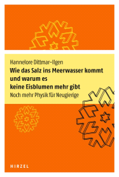E-book, Wie das Salz ins Meerwasser kommt und warum es keine Eisblumen mehr gibt : Noch mehr Physik für Neugierige, S. Hirzel Verlag GmbH