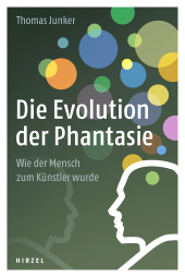 E-book, Die Evolution der Phantasie : Wie der Mensch zum Künstler wurde, S. Hirzel Verlag GmbH