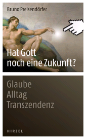 E-book, Hat Gott noch eine Zukunft? : Glaube - Alltag - Transzendenz, S. Hirzel Verlag GmbH