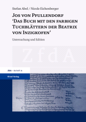 eBook, Jos von Pfullendorf: "Das Buch mit den farbigen Tuchblättern der Beatrix von Inzigkofen" : Untersuchung und Edition, S. Hirzel Verlag GmbH