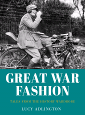 E-book, Great War Fashion : Tales from the History Wardrobe, The History Press