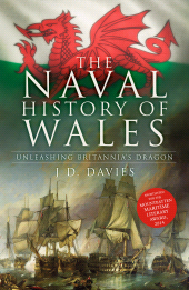 eBook, The Naval History of Wales : Unleashing Britannia's Dragon, The History Press