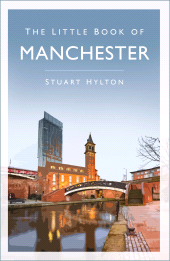 eBook, The Little Book of Manchester, The History Press