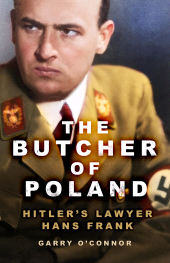 eBook, The Butcher of Poland : Hitler's Lawyer Hans Frank, The History Press