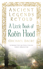 E-book, Ancient Legends Retold: A Little Book of Robin Hood, The History Press