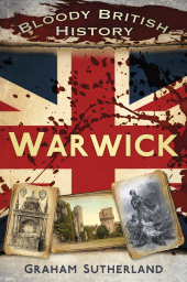 E-book, Bloody British History: Warwick, The History Press