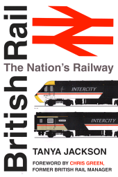 E-book, British Rail : The Nation's Railway, The History Press
