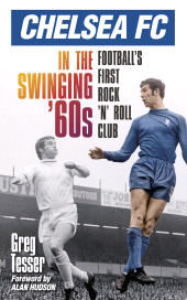 E-book, Chelsea FC in the Swinging '60s : Football's First Rock 'n' Roll Club, The History Press