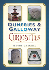 E-book, Dumfries and Galloway Curiosities, The History Press