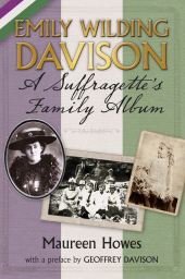 eBook, Emily Wilding Davison : A Suffragette's Family Album, The History Press