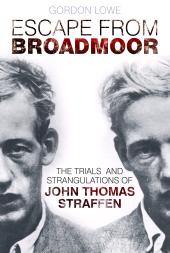 E-book, Escape From Broadmoor : The Trials and Strangulations of John Thomas Straffen, The History Press