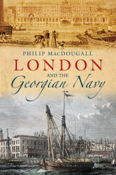 E-book, London and the Georgian Navy, The History Press