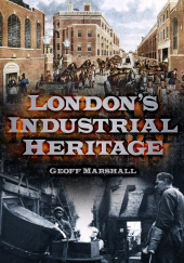 E-book, London's Industrial Heritage, The History Press