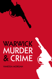 eBook, Murder and Crime Warwick, The History Press
