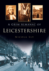 E-book, A Grim Almanac of Leicestershire, The History Press