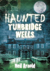 E-book, Haunted Tunbridge Wells, The History Press