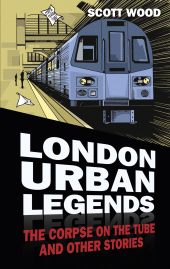 E-book, London Urban Legends : The Corpse on the Tube and Other Stories, The History Press