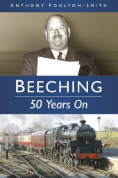 eBook, Beeching: 50 Years On : 50 Years On, The History Press