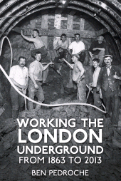 E-book, Working the London Underground : From 1863 to 2013, The History Press
