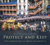 eBook, Protect and Keep : The Coronation of Queen Elizabeth II, The History Press