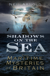 E-book, Shadows on the Sea : The Maritime Mysteries of Britain, The History Press