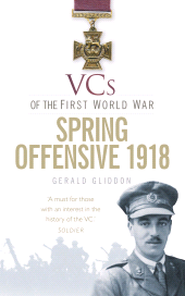 eBook, VCs of the First World War: Spring Offensive 1918, The History Press