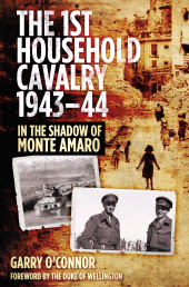 E-book, The First Household Cavalry Regiment 1943-44 : In the Shadow of Monte Amaro, The History Press