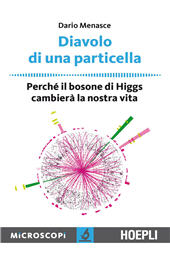 E-book, Diavolo di una particella : perché il bosone di Higgs cambierà la nostra vita, Menasce, Dario, Hoepli