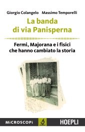 E-book, La banda di via Panisperna : Fermi, Majorana e i fisici che hanno cambiato la storia, Editore Ulrico Hoepli