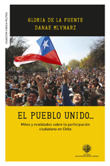 E-book, El pueblo unido : mitos y realidades sobre la participación ciudadana en Chile, Universidad Alberto Hurtado