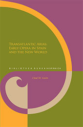 E-book, Transatlantic Arias : Early Opera in Spain and the New World, Iberoamericana Vervuert