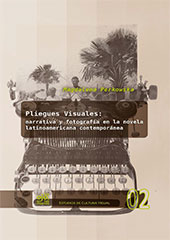 E-book, Pliegues visuales : narrativa y fotografía en la novela latinoamericana contemporánea, Perkowska, Magdalena, Iberoamericana Vervuert