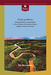 E-book, Visión periférica : marginalidad y colonialidad en las crónicas de América Latina (siglos XVI-XVII y XX-XXI), Iberoamericana Vervuert