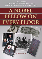 eBook, A Nobel Fellow on Every Floor : A History of the Medical Research Council Laboratory of Molecular Biology, Icon Books