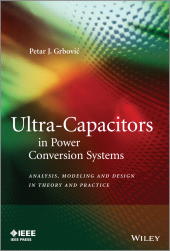 eBook, Ultra-Capacitors in Power Conversion Systems : Applications, Analysis, and Design from Theory to Practice, IEEE Press