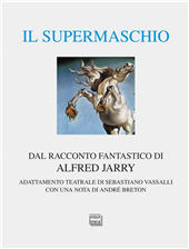 eBook, Il supermaschio : rifacimento e adattamento teatrale dal racconto fantastico di Alfred Jarry, Vassalli, Sebastiano, Intrerlinea