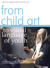 E-book, From Child Art to Visual Language of Youth : New Models and Tools for Assessment of Learning and Creation in Art Education, Intellect