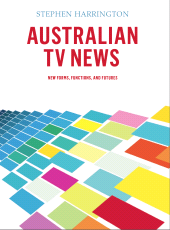 E-book, Australian TV News : New Forms, Functions, and Futures, Intellect