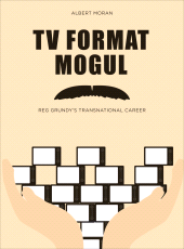 E-book, TV Format Mogul : Reg Grundy's Transnational Career, Intellect