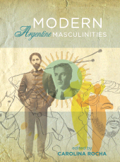 E-book, Modern Argentine Masculinities, Intellect