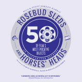 E-book, Rosebud Sleds and Horses' Heads : 50 of Film's Most Evocative Objects - An Illustrated Journey, Intellect