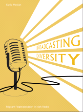 E-book, Broadcasting Diversity : Migrant Representation in Irish Radio, Intellect
