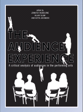 E-book, The Audience Experience : A Critical Analysis of Audiences in the Performing Arts, Intellect