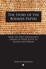 E-book, The Story of the Bodmer Papyri : From the First Monastery's Library in Upper Egypt to Geneva and Dublin, Robinson, James M., ISD