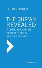eBook, The Qur'an Revealed : A Critical Analysis of Said Nursi's Epistles of Light, Turner, Colin, ISD